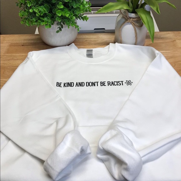 BE KIND AND DON’T BE RACIST Unisex Adult Crewneck Sweatshirt - Various - Picture 11 of 14